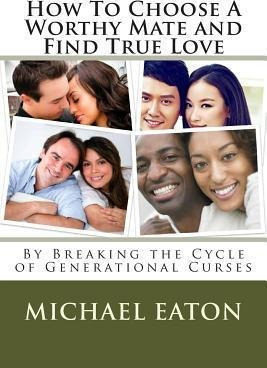 Libro How To Choose A Worthy Mate And Find True Love : By...