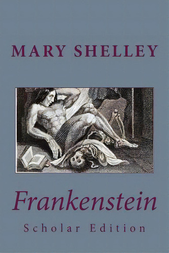 Frankenstein Scholar Edition, De Shelley, Mary. Editorial Createspace, Tapa Blanda En Inglés