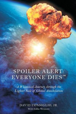 Libro Spoiler Alert: Everyone Dies(tm) The Lighter Side O...