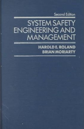 System Safety Engineering And Management - Harold E. Roland