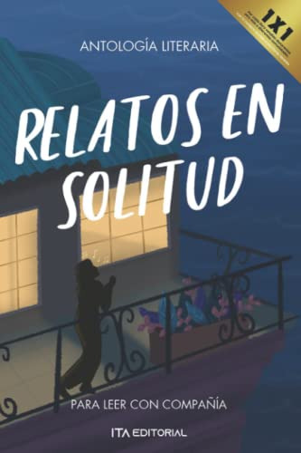 Relatos En Solitud: Para Leer Con Compañia