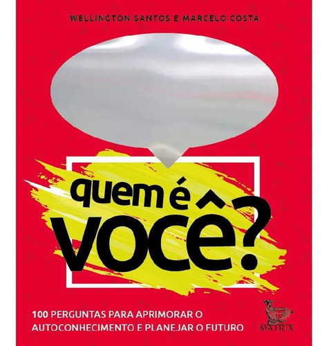 Quem E Voce? - 100 Perguntas Para Aprimorar O Autoconhecimen