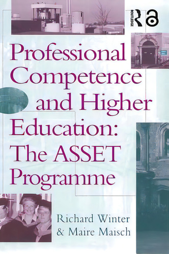 Professional Competence And Higher Education: The Asset Programme, De Winter, Richard., Vol. 1. Editorial Falmer Pr, Tapa Blanda En Inglés