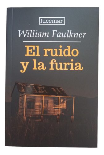 El Ruido Y La Furia - William Faulkner - Libro