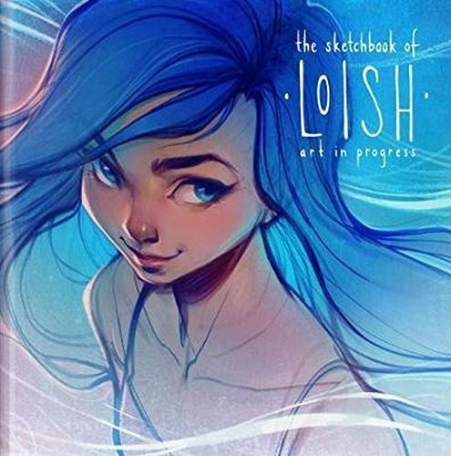 The Sketchbook Of Loish: Art In Progress Libro De Loish