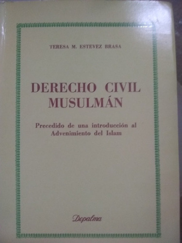 Derecho Civil Musulmán. Brasa (1981/630 Pag ).
