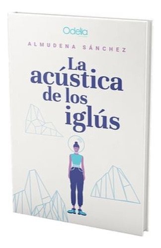 La Acustica De Los Iglus - Almudena Sanchez