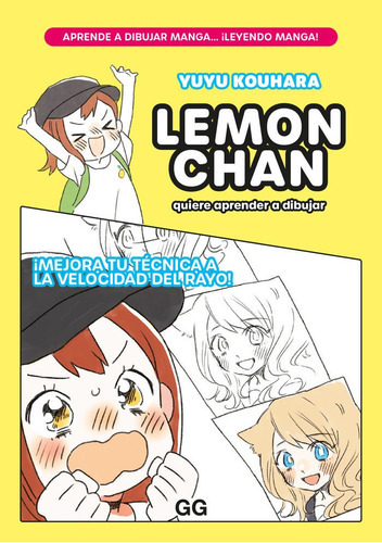 Lemon chan quiere aprender a dibujar, de KOUHARA, YUYU. Editorial GG, SL, tapa blanda en español