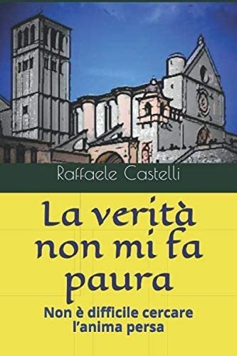 Libro: La Verità Non Mi Fa Paura: Non È Difficile Cercare L