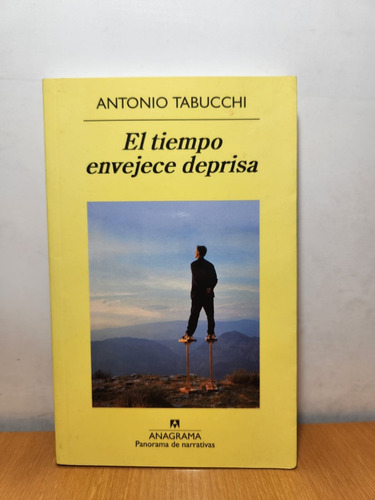 Libro El Tiempo Envejece Deprisa Antonio Tabucchi