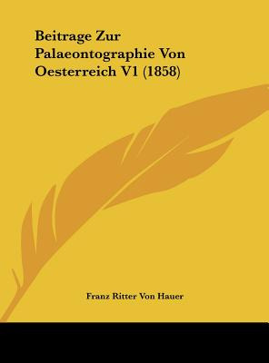 Libro Beitrage Zur Palaeontographie Von Oesterreich V1 (1...