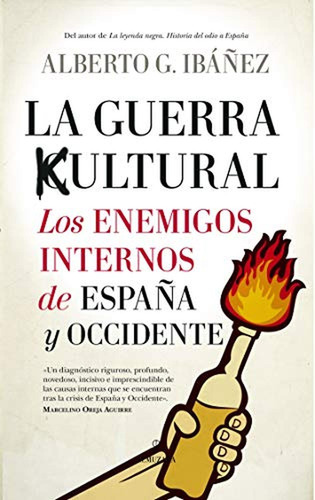 La Guerra Cultural: Los Enemigos Internos De España Y Occide