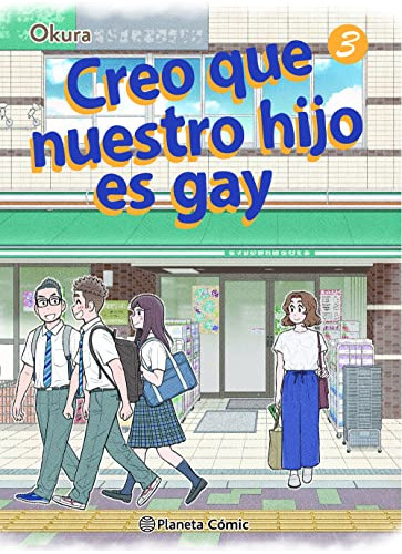 creo que nuestro hijo es gay nº 03 -manga seinen-, de Okura. Editorial Planeta Cómic, tapa blanda en español, 2023