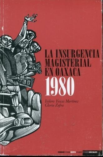 Imagen 1 de 2 de La Insurgencia Magisterial En Oaxaca 1980