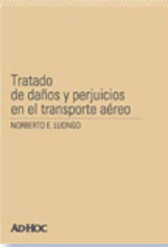 Tratado De Daños Y Perjuicios En El Transporte Aéreo Luongo