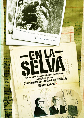 En La Selva Los Estudios Del Che Guevara En Bolivia N. Kohan