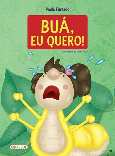 Buá, Eu Quero!, De Paula Furtado. Editora Girassol Em Português