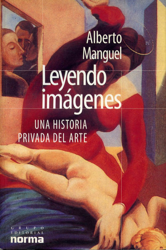 Leyendo Imágenes . Alberto Manguel . Excelente Estado.