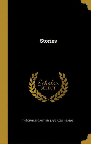 Stories, De Gautier, Theophile. Editorial Wentworth Pr, Tapa Dura En Inglés