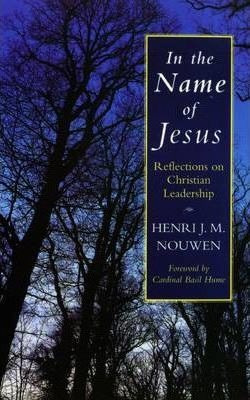 In The Name Of Jesus  Reflections On Christian Leadersaqwe