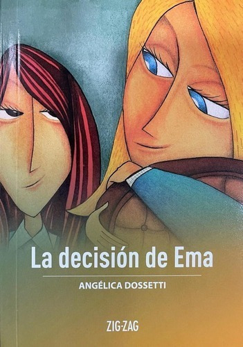 La Decision De Ema, De Angéla Dosseti., Vol. 1. Editorial Zigzag, Tapa Blanda En Español, 2020