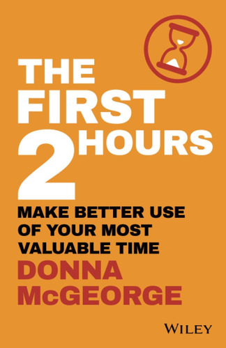 Libro: The First 2 Hours: Make Better Use Of Your Most Time