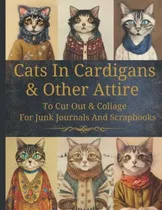 Comprar Book : Cats In Cardigans And Other Attire Original Design..