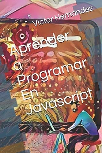 Aprender A Programar En Javascript