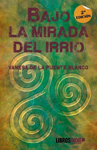 Libro Bajo La Mirada Del Irrio 2ª Edición - Puente Blanco