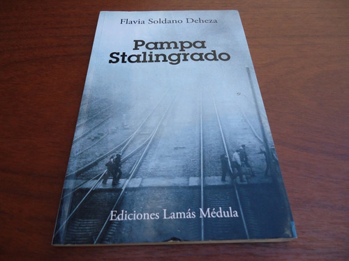 Pampa Stalingrado - Flavia Soldano Deheza - 2017