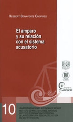El Amparo Y Su Relación Con El Sistema Acusatorio, De Benavente Chorres, Hesbert. Editorial Iij - Instituto De Investigaciones Juridicas Unam, Tapa Blanda En Español, 2013
