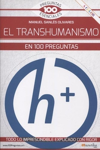 El Transhumanismo En 100 Preguntas - Manuel Sanles Olivares