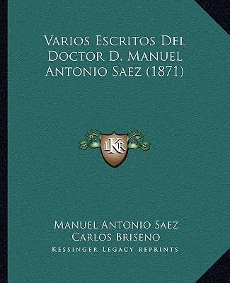 Libro Varios Escritos Del Doctor D. Manuel Antonio Saez (...