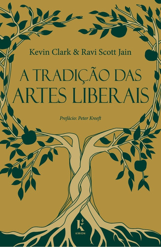 A Tradição Das Artes Liberais: Uma Filosofia Da Educação, De Kevin Clark. Editora Cedet, Capa Mole Em Português