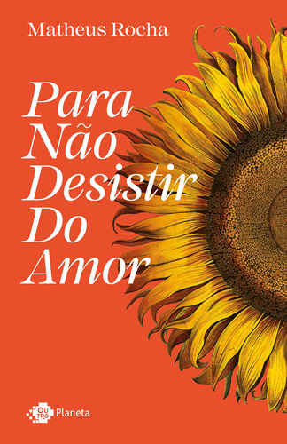 Para não desistir do amor, de Rocha, Matheus. Editora Planeta do Brasil Ltda., capa mole em português, 2021