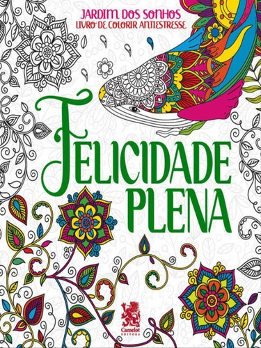 Livro Para Colorir Antiestresse Jardim Dos Sonhos - Felicida, De Camelot A. Editora Camelot, Capa Mole Em Português