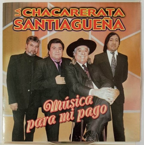 La Chacarerata Santiagueña - Música Para Mi Pago Cd / Kk 