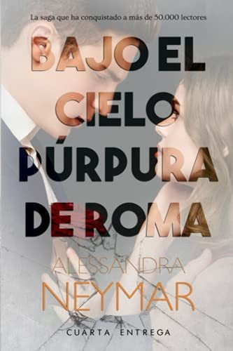 Bajo el cielo purpura de Roma, de Alessandra Neymar. Editorial Independently Published, tapa blanda en español, 2021