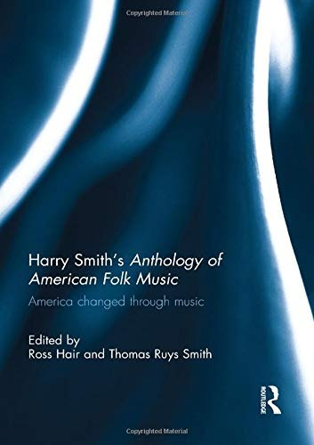 Harry Smiths Anthology Of American Folk Music America Change