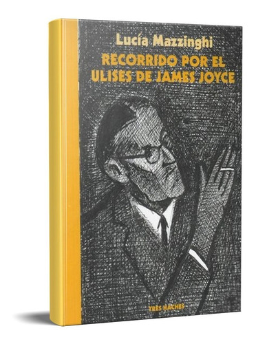 Recorrido Por El Ulises De James Joyce Lucía Mazzinghi (th)