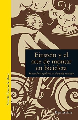 Einstein Y El Arte De Montar En Bicicleta - Ben Irvine