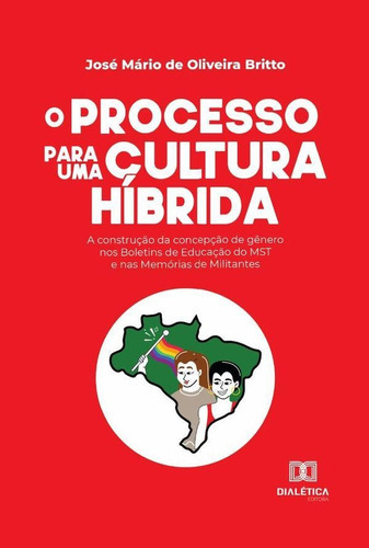 O PROCESSO PARA UMA CULTURA HÍBRIDA, de JOSÉ MÁRIO DE OLIVEIRA BRITTO. Editorial EDITORA DIALETICA, tapa blanda en portugués