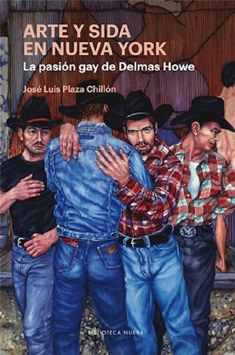 Libro - Arte Y Sida En Nueva York La Pasion Gay De Delmas H