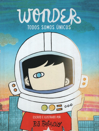 Wonder - Todos Somos Unicos - R. J. Palacio