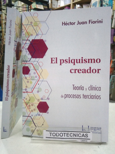 El Psiquismo Creador Teoría Y Clinica  - Héctor  Fiorini -LG