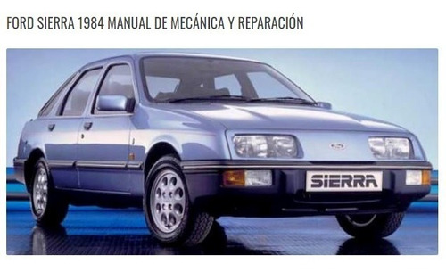 Manual De Reparacion Ford Sierra   Español Año 1984 (pdf)