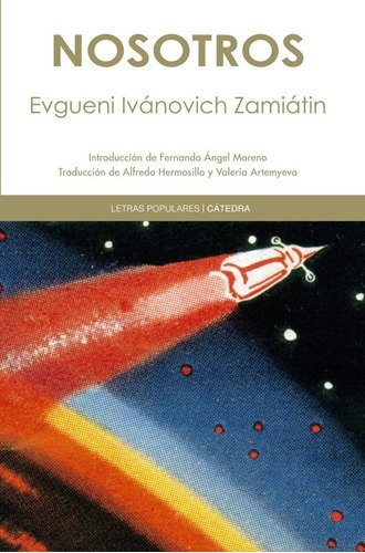 Nosotros, De Evgueni Ivánovich Zamiátin. Editorial Cátedra (g), Tapa Blanda En Español