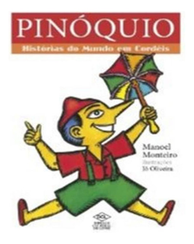 Livro Pinoquio - Historias Do Mundo Em Cordeis