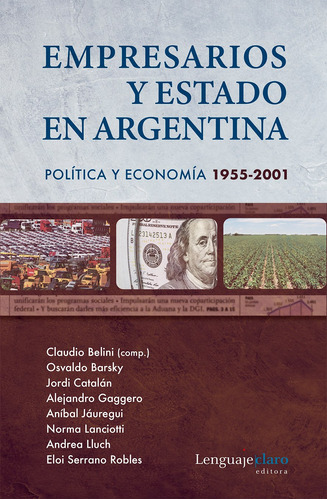 Empresarios Y Estado En Argentina - Claudio Belini