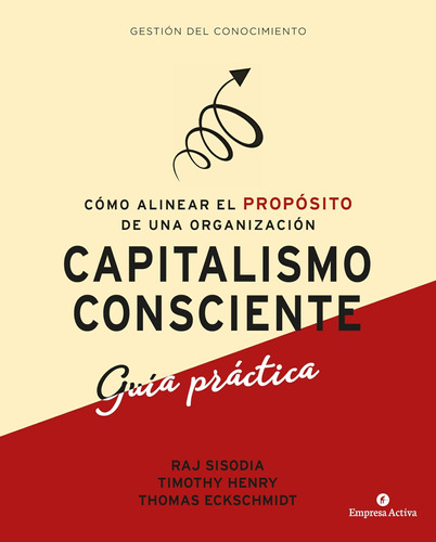Libro: Capitalismo Consciente -guía Práctica: Cómo Alinear